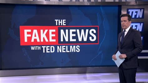 watch the fake news with ted nelms